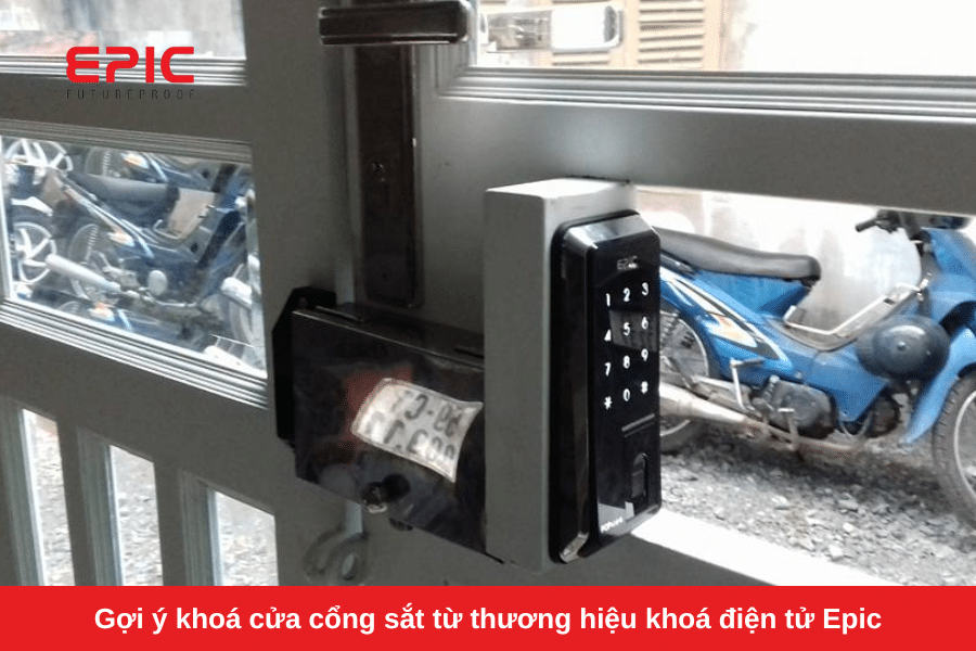 Gợi ý khoá cửa cổng sắt từ thương hiệu khoá điện tử Epic