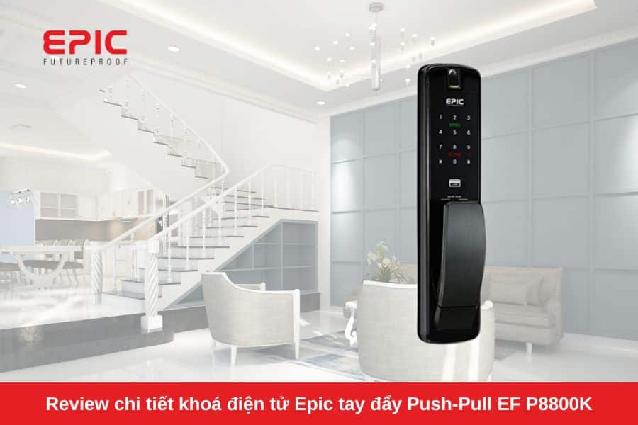 Review chi tiết khoá điện tử Epic tay đẩy Push-Pull EF P8800K